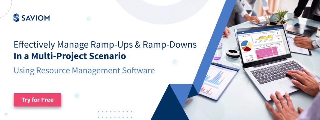 Effectively Manage Ramp-Ups & Ramp-Downs In a Multi-Project Scenario